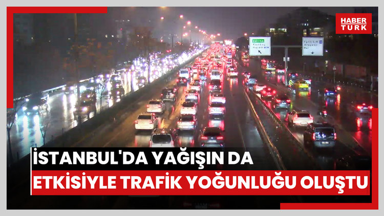 İstanbul'da yağışın da etkisiyle trafik yoğunluğu oluştu