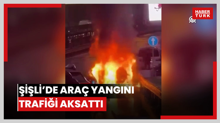Şişlide seyir halindeki araçta çıkan yangın trafiği aksattı