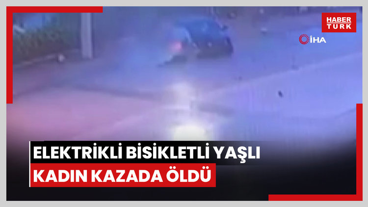 Süratli otomobilin çarptığı elektrikli bisiklet sürücüsü yaşlı kadın hayatını kaybetti