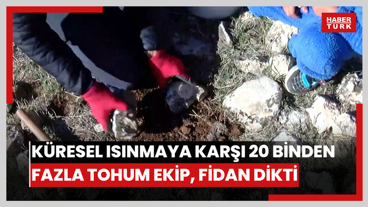 Küresel ısınmaya karşı 2 yılda 20 binden fazla tohum ekip, fidan dikti