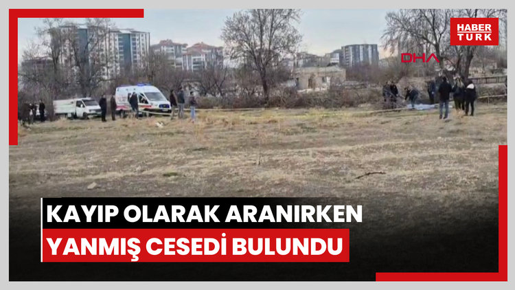 Kayıp olarak aranırken yanmış cesedi bulundu