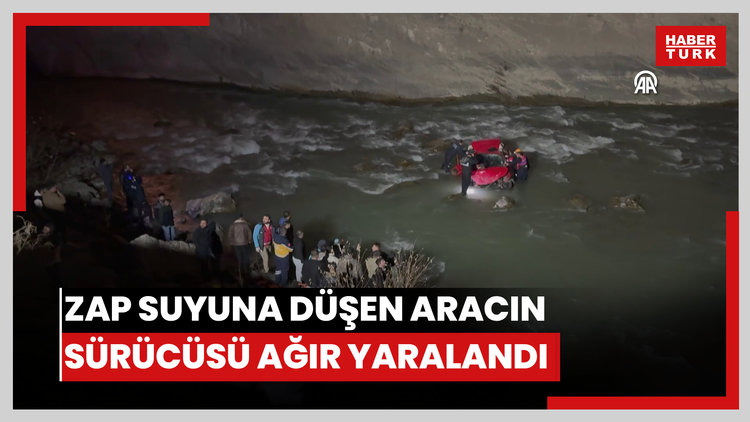 Zap Suyuna düşen aracın sürücüsü ağır yaralandı
