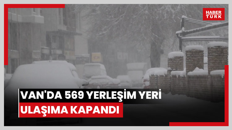 Van'da 569 yerleşim yeri ulaşıma kapandı