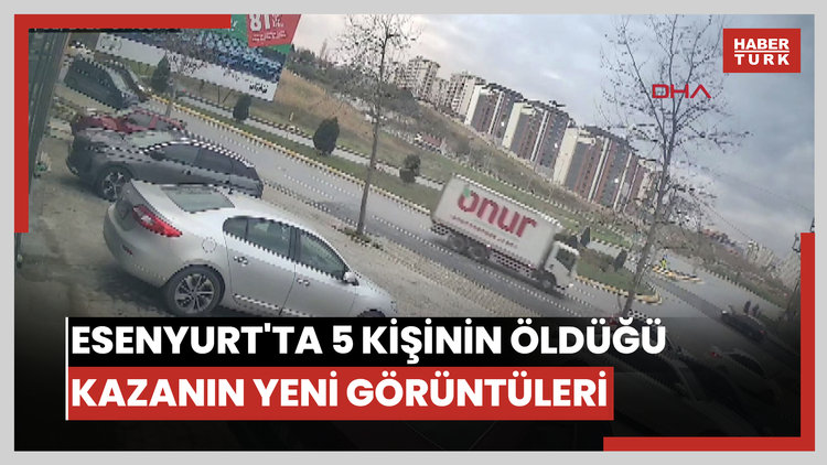 Esenyurt'ta 5 kişinin öldüğü kazanın yeni görüntüleri ortaya çıktı