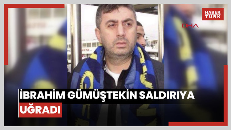 Fenerbahçe tribün liderlerinden İbrahim Gümüştekin silahlı saldırıya uğradı