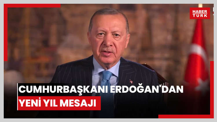Cumhurbaşkanı Erdoğan'dan yeni yıl mesajı