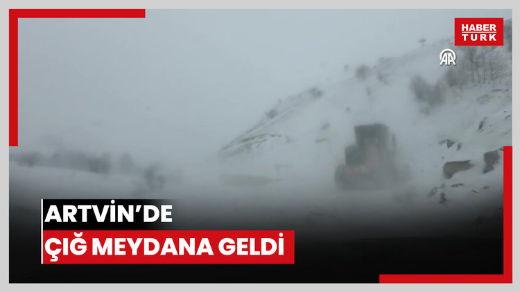Artvinde çığ meydana geldi