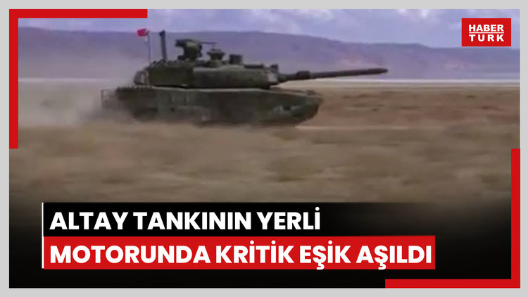 ALTAY Tankının yerli motorunda kritik eşik aşıldı