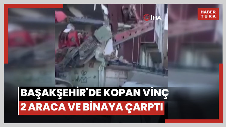 Başakşehir'de kopan vinç 2 araca ve binaya çarptı