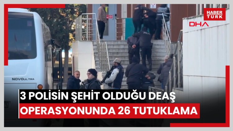 3 polisin şehit olduğu Yalova'da DEAŞ operasyonunda 26 tutuklama