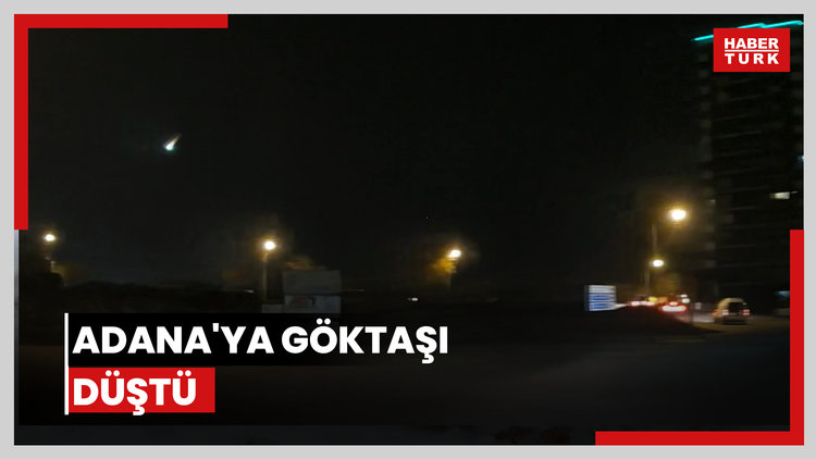 Adana'ya göktaşı düştü