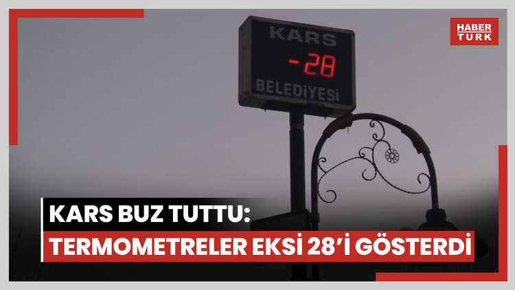 Kars buz tuttu: Termometreler eksi 28'i gösterdi