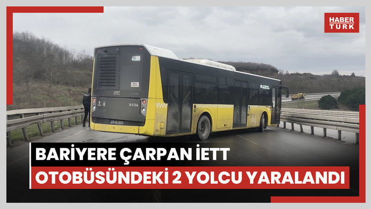 Bariyere çarpan İETT otobüsündeki 2 yolcu yaralandı