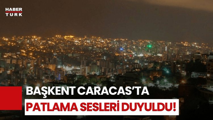 Son Dakika... Venezuela'nın Başkenti Caracas'ta Patlama Sesleri!