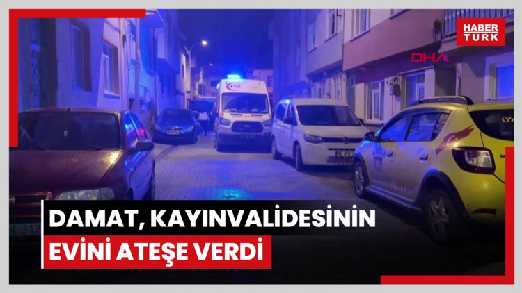 Uzaklaştırma kararı olan damat, kayınvalidesinin evini ateşe verdi