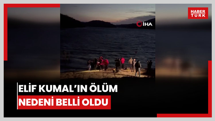 8 gün sonra gölette bulundu: Elif Kumal'ın ölüm nedeni belli oldu