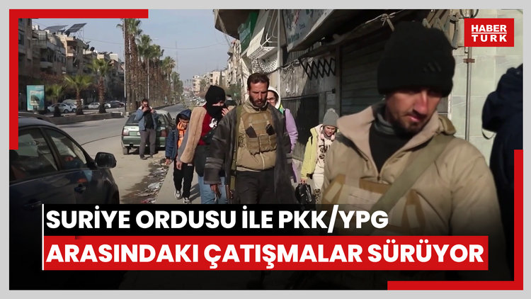 Halep'te Suriye ordusu ile terör örgütü PKK/YPG arasındaki çatışmalar sürüyor