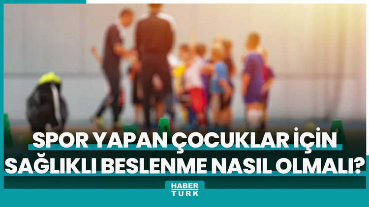 Spor yapan çocuklar için sağlıklı beslenme nasıl olmalı?