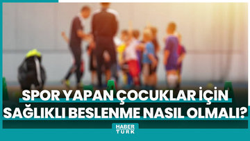 Spor yapan çocuklar için sağlıklı beslenme nasıl olmalı?