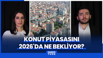 Konut piyasasını ne bekliyor? 2026'da konut fiyatları ne olur? Konut satışları rekora devam eder mi?