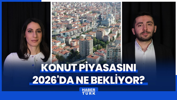 Konut piyasasını ne bekliyor? 2026'da konut fiyatları ne olur? Konut satışları rekora devam eder mi?