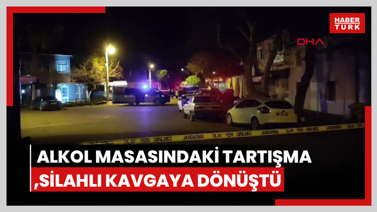 Manisa'da alkol masasındaki tartışma silahlı kavgaya dönüştü