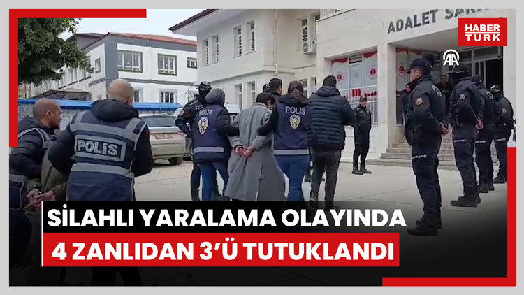 Silahlı yaralama olayında 4 zanlıdan 3'ü tutuklandı