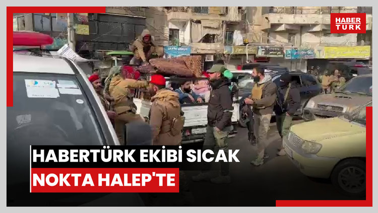 Habertürk ekibi sıcak nokta Halep'te
