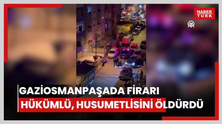 Gaziosmanpaşada firari hükümlü, husumetlisini öldürdü