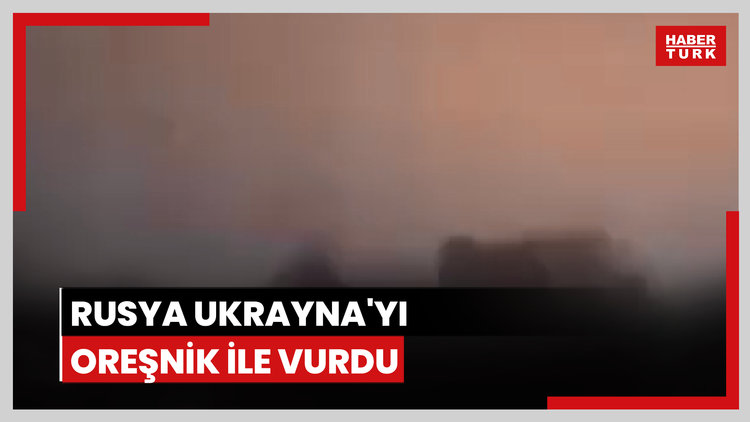 Rusya: Oreşnik ile cevap verdik