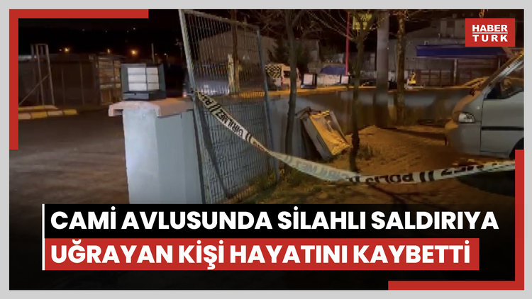Arnavutköy'de cami avlusunda silahlı saldırıya uğrayan kişi hayatını kaybetti