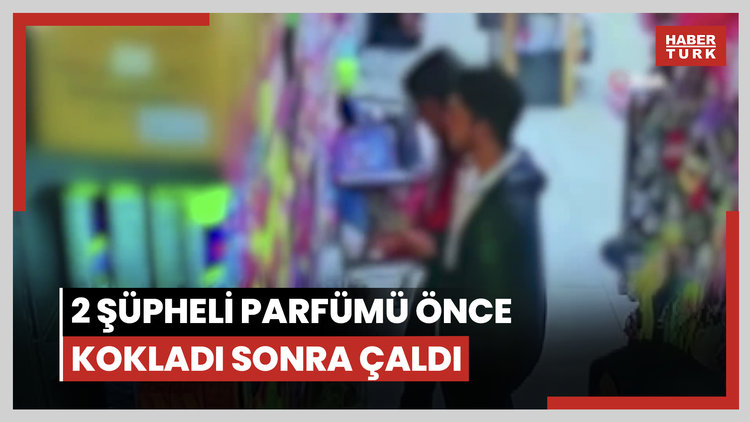 Adana'da 2 şüpheli parfümü önce kokladı sonra çaldı: O anlar kamerada