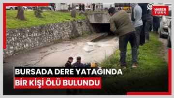 Bursada dere yatağında bir kişi ölü bulundu