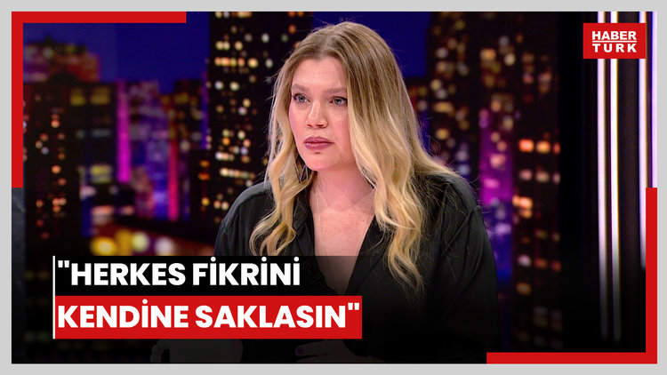 "Herkes fikrini kendine saklasın"