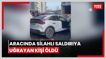 Kağıthane'de aracında silahlı saldırıya uğrayan kişi öldü