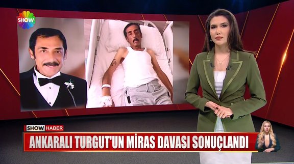 Ankaralı Turgut'un miras davası sonuçlandı!