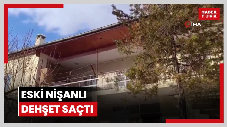 Eski nişanlı dehşet saçtı