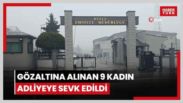 Fuhşa aracılık iddiasıyla gözaltına alınan 9 kadın adliyeye sevk edildi