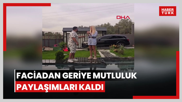 Lüks villadaki aile faciasından geriye mutluluk paylaşımları kaldı