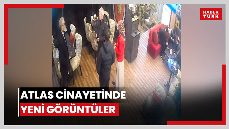 Atlas cinayetinde yeni görüntüler
