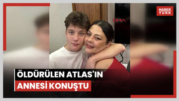 Güngören'de öldürülen Atlas'ın annesi konuştu