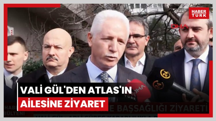 Vali Gül'den Atlas'ın ailesine ziyaret
