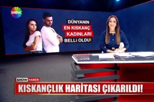 Kıskançlık haritası çıkarıldı!