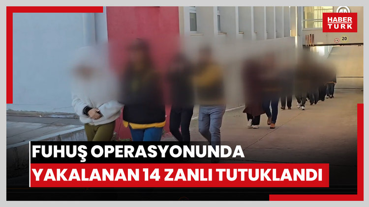 Adana merkezli fuhuş operasyonunda yakalanan 14 zanlı tutuklandı