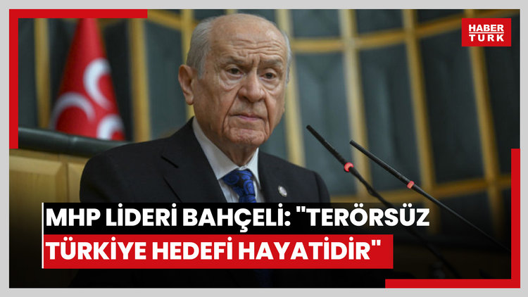 MHP lideri Bahçeli: "Terörsüz Türkiye hedefi hayatidir"