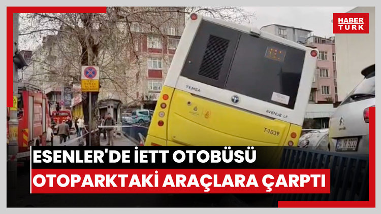Esenler'de İETT otobüsü otoparktaki araçlara çarptı