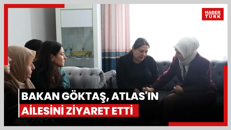 Bakan Göktaş, Atlas'ın ailesini ziyaret etti