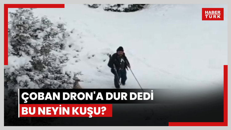 Çoban Dron'a dur dedi