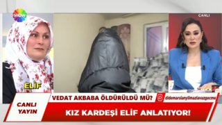 Elif, korkunç geceyi anlatıyor!