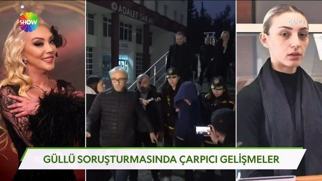 Güllü soruşturmasında çarpıcı gelişmeler!